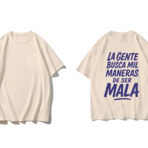 LA GENTE BUSCA MIL MANERAS DE SER MALA.
